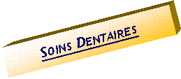 Zone de Texte: Soins Dentaires
