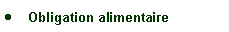 Zone de Texte: Obligation alimentaire