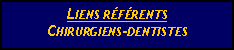 Zone de Texte: Liens rfrentsChirurgiens-dentistes