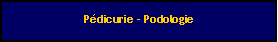 Zone de Texte: Pdicurie - Podologie