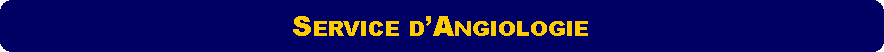 Rectangle  coins arrondis: Service dAngiologie